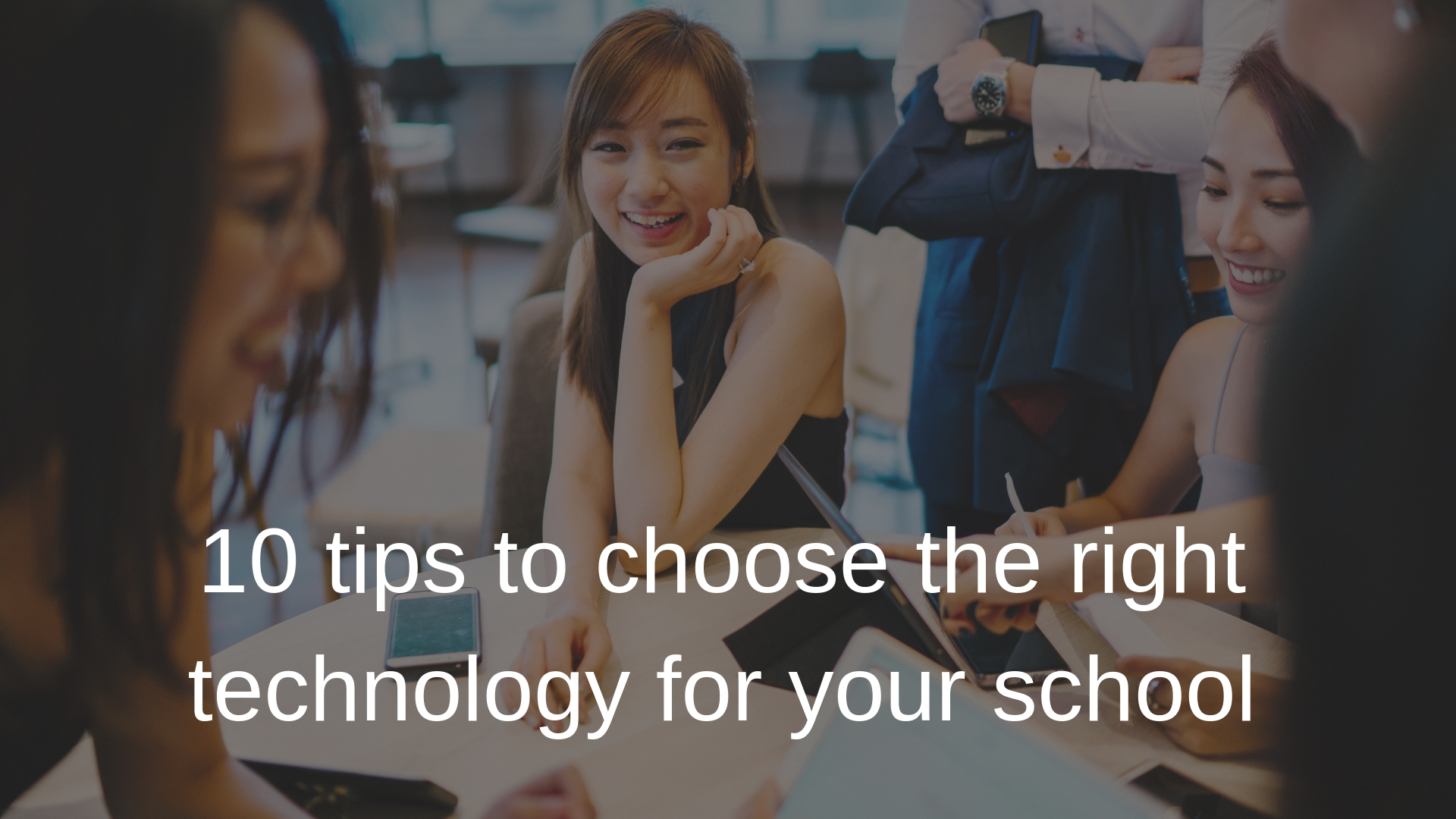 10 tips to choose the right technology for your school